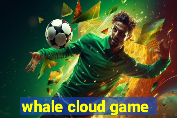 whale cloud game